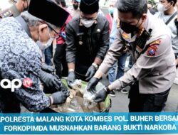 Kapolresta Malang Kota Kombes Pol. Buher Bersama Forkopimda Musnahkan Barang Bukti Narkoba