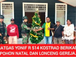 Berbagi Bahagia Natal, Satgas Yonif R 514 Kostrad berikan Pohon Natal dan Lonceng Gereja.